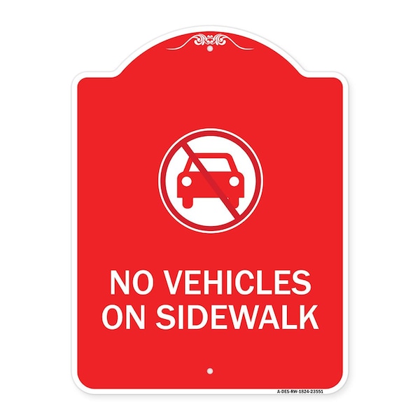 Signmission Designer Series Sign-No Vehicles on Sidewalk, Red & White Aluminum Sign, 18" x 24", RW-1824-23551 A-DES-RW-1824-23551 - main